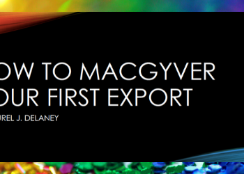MacGyver Your First Export by Laurel J. Delaney