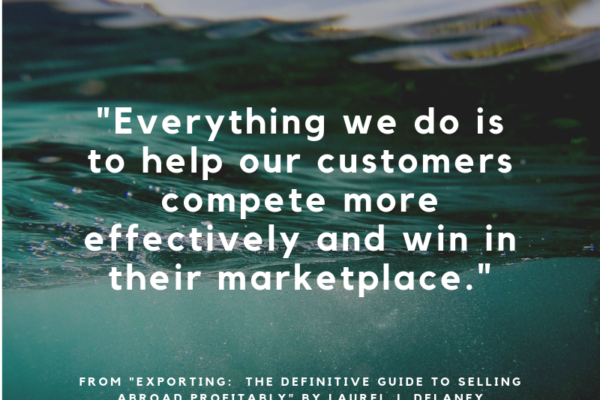 Everything we do is to help our customers compete more effectively and win in their marketplace